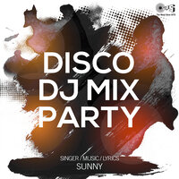 Disco DJ Mix Party, Pt. 1 - Sunny