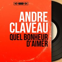 Tu peux chercher - André Claveau & Wal-Berg Et Son Orchestre