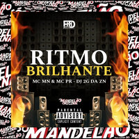 Ritmo Brilhante - MC MN & MC PR & DJ 2G da ZN