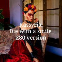Die with a smile - KASSYRIA