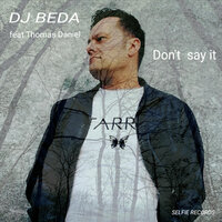 Don't Say It - Dj Beda & Thomas Daniel