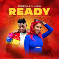 Ready - Spice Diana & Fik Fameica