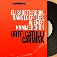 Catulli Carmina, Act I: "Caeli! Lesbia nostra, Lesbia illa" (Catullus, Chorus) - Wiener Kammerchor & Hans Loeffler & Heinrich Hollreiser