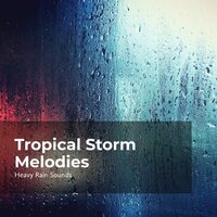 Fiery Stormy Season - Rain Shower Spa & Heavy Rain Sounds & Lullaby Rain