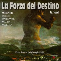 La forza del destino:  Act I - "Me pellegrina ed orfana" - Royal Philharmonic Orchestra & Fritz Busch & Stanley Mason & Royal Philharmonic Orchestra London, Fritz Busch, Stanley Mason & Джузеппе Верди