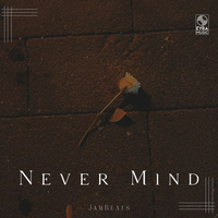 Never Mind - JamBeats