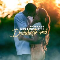 Deziubește-mă - Mira & Mario Fresh & Adrian Funk & OLiX
