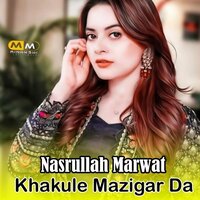 Khoudaya Mo Dey Yow Zaya Sara Shakh Kari - Nasrullah Marwat