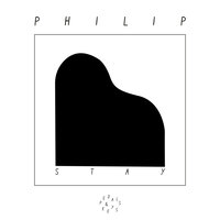 Stay - Philip