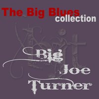 I Got A Gal (For Every Day In The Week) - Big Joe Turner & Pete Johnson