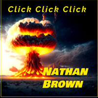 Click Click Click - Nathan Brown
