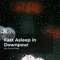 Deep Doze in Rainfall - Rain Sounds Sleep & Rain Spa & Rain Sounds for Relaxation
