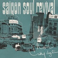 Có Mấy Ai Được Vui - Saigon Soul Revival
