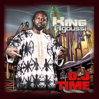 Dj Time - King Agoussi & BG & Babee Jay