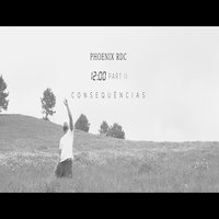 12:00 Pm Consequências - PHOENIX RDC