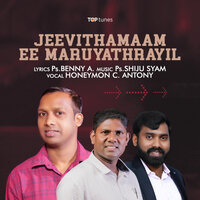 Jeevithamaam Ee Maruyathrayil - Top Tunes Production & Honeymon C Antony & Shiju Syam & Benny A