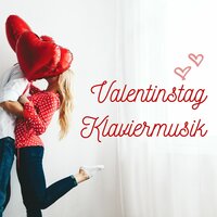 Unendliche Liebe - Valentinstag Klavier Solist