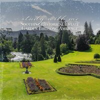 Soothing Historical Estate Garden Birdsong Ambience, Pt. 14 - Sebastian Riegl