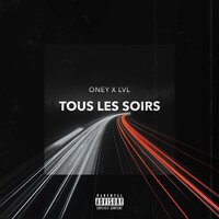 Tous les soirs - Oney & LVL