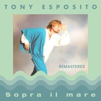 Sopra il mare - Tony Esposito & Moz-Art