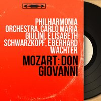 Don Giovanni, K. 527, Act II, Scene 2: "Ah, taci, ingiusto core" (Donna Elvira, Leporello, Don Giovanni) - Philharmonia Orchestra & Carlo Maria Giulini & Elisabeth Schwarzkopf & Eberhard Wachter & Giuseppe Taddei & Вольфганг Амадей Моцарт