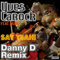 Say Yeah! (feat. Jaba) - Danny D & Yves Larock & Jaba
