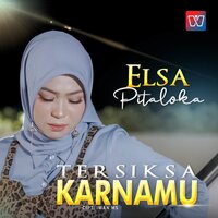 Tersiksa Karnamu - Elsa Pitaloka