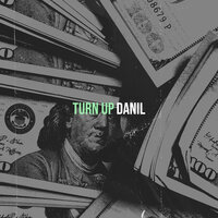 Turn Up - Danil