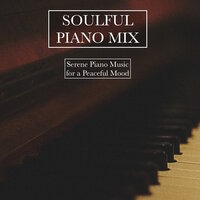 Lost in the Moment - Soothing Piano Collective, Soulful Piano Group, Peaceful Piano & Peaceful Piano & Soothing Piano Collective & Soulful Piano Group