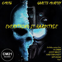 Everything is Hardstyle - Gareth Murphy & Christina Ashlee