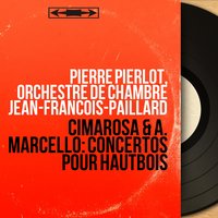 Oboe Concerto in C Minor: I. Andante e spiccato - Pierre Pierlot & Orchestre de chambre Jean-François-Paillard & Jean-Francois Paillard & Orchestre de Chambre Jean-Francois Paillard & Алессандро Марчелло