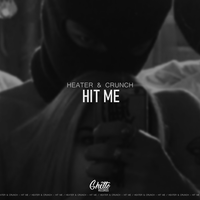 Hit Me - Heater & Crunch