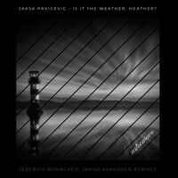 Is It the Weather, Heather? - Jaksa Pavicevic & Janno Kekkonen