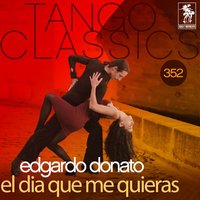 El Dia Que Me Quieras - Edgardo Donato & Juan Alessio