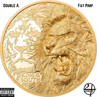 King of the South - Double A & Fat Pimp