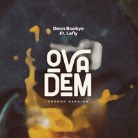 Ova Dem - Deon Boakye & Lefly