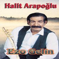 Ezo Gelin - Halit Arapoğlu