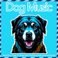 Tranquil Journey - Dog Music Therapy & Music for Dogs Peace