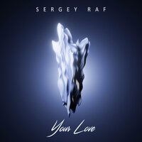 Your Love - Sergey Raf