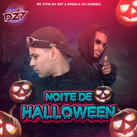 NOITE DE HALLOWEEN - MC VITIN DA DZ7 & Dpaula & DJ Gabiru & CLUB DA DZ7
