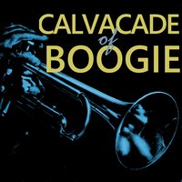 Cavalcade of Boogie - Albert Ammons & Meade Lux Lewis & Pete Johnson