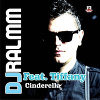 Cinderella - DJ Ralmm & Tiffany
