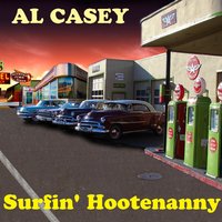 Surfin' Hootenanny - Al Casey