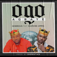 Ogo Agbaye - Generous & Diamond Jimma