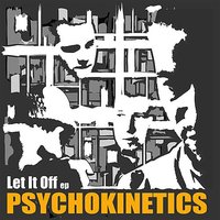 Let It Off - Psychokinetics & Dirt Nasty
