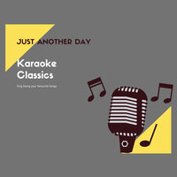 Do I Have to Say the Words - Karaoke Classics