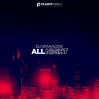 All Night - Dj Sparadise