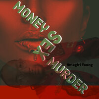 Money Sex Murder - Amagiri Young