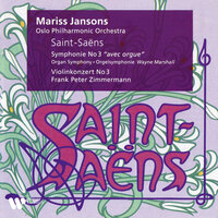 Saint-Saëns: Violin Concerto No. 3 in B Minor, Op. 61: III. Molto moderato e maestoso - Allegro non troppo - Mariss Jansons & Frank Peter Zimmermann & Камиль Сен-Санс