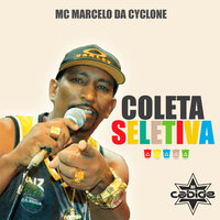 Coleta Seletiva - DJ Cabide & Mc Marcelo da Cyclone